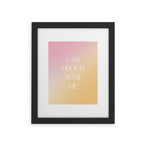Bohomadic.Studio I Am Proud To Be ME Body Positivity Framed Art Print