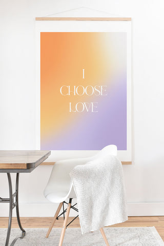 Bohomadic.Studio I Choose Love Motivational Art Print And Hanger