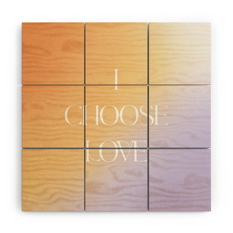Bohomadic.Studio I Choose Love Motivational Wood Wall Mural