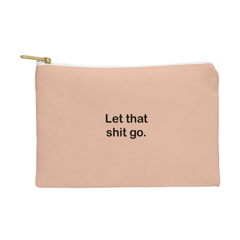 Bohomadic.Studio Let That Shit Go Quote Typog Pouch