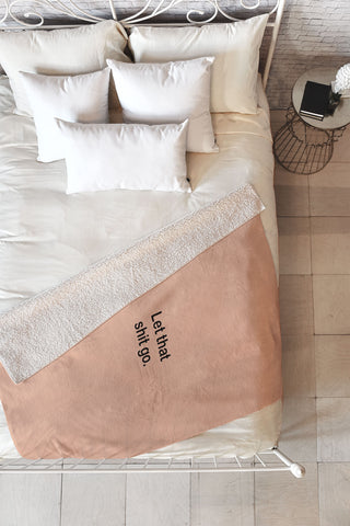 Bohomadic.Studio Let That Shit Go Quote Typog Fleece Throw Blanket