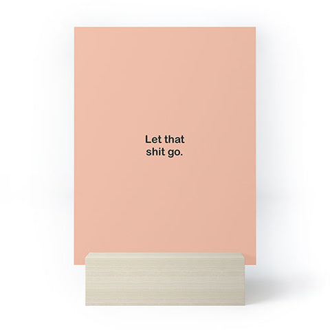 Bohomadic.Studio Let That Shit Go Quote Typog Mini Art Print
