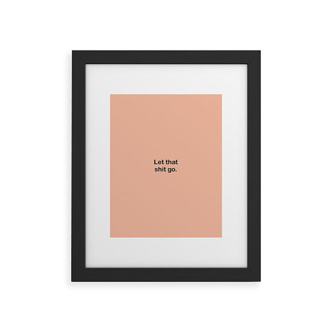 Bohomadic.Studio Let That Shit Go Quote Typog Framed Art Print
