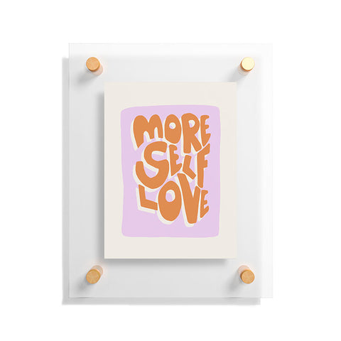 Bohomadic.Studio Modern More Self Love Quote Floating Acrylic Print