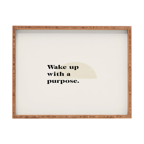Bohomadic.Studio Wake Up With A Purpose Motivational Quote Rectangular Tray
