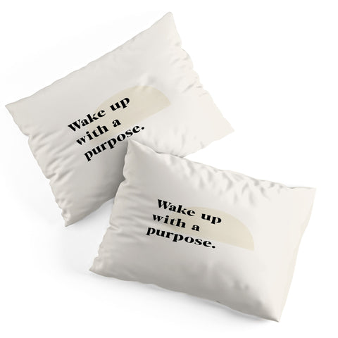 Bohomadic.Studio Wake Up With A Purpose Motivational Quote Pillow Shams