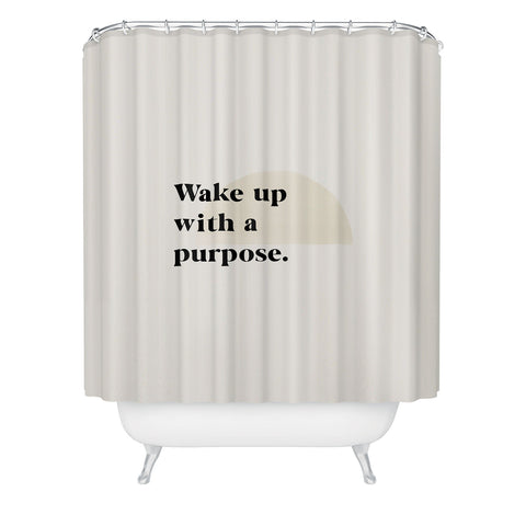 Bohomadic.Studio Wake Up With A Purpose Motivational Quote Shower Curtain