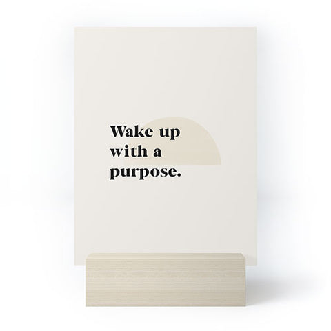 Bohomadic.Studio Wake Up With A Purpose Motivational Quote Mini Art Print