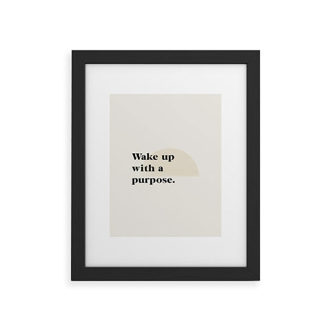 Bohomadic.Studio Wake Up With A Purpose Motivational Quote Framed Art Print