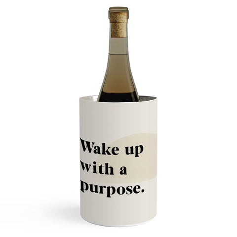 Bohomadic.Studio Wake Up With A Purpose Motivational Quote Wine Chiller