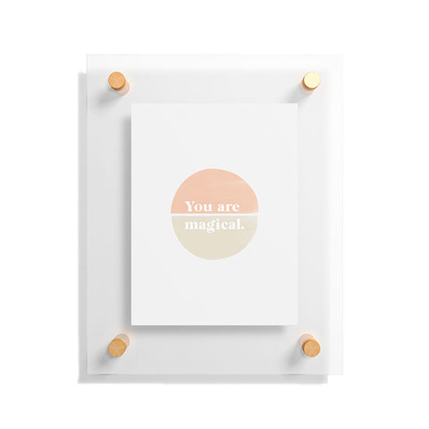 Bohomadic.Studio You Are Magical Soft Pink Floating Acrylic Print