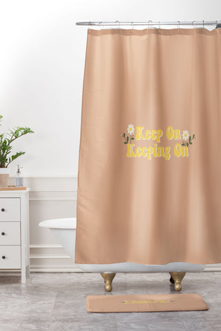 camilleallen Keep on keeping on Shower Curtain And Mat