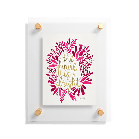 Cat Coquillette Future is Bright Pink Gold Floating Acrylic Print