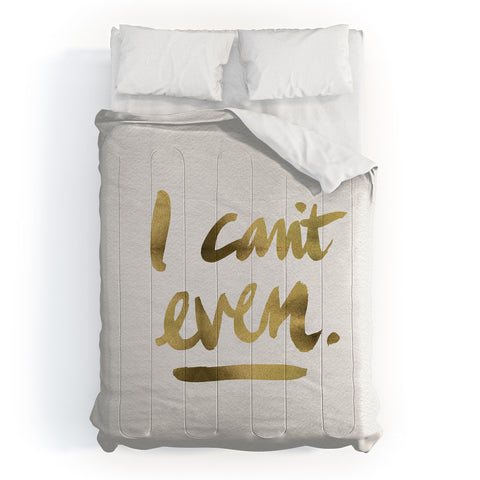 Cat Coquillette I Cant Even Gold Ink Comforter
