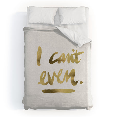 Cat Coquillette I Cant Even Gold Ink Duvet Cover