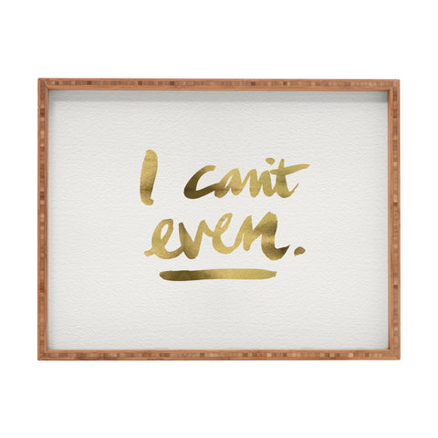 Cat Coquillette I Cant Even Gold Ink Rectangular Tray