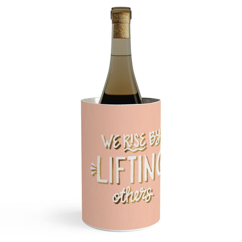 Cat Coquillette We Rise By Lifting Others Blush and Gold Wine Chiller