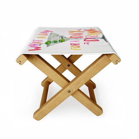 Cat Coquillette What a Day for a Day Drink Folding Stool