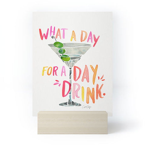 Cat Coquillette What a Day for a Day Drink Mini Art Print
