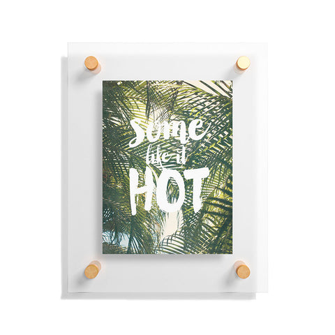 Catherine McDonald Some Like It Hot Floating Acrylic Print
