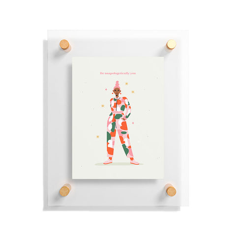 Charly Clements Be Unapologetically You Floating Acrylic Print