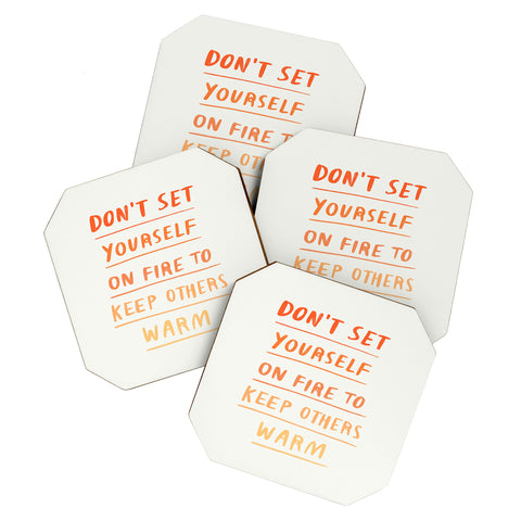 Charly Clements Dont Set Yourself On Fire Quote Coaster Set