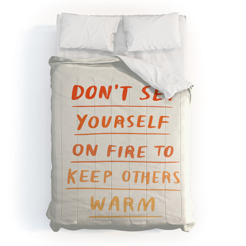 Charly Clements Dont Set Yourself On Fire Quote Comforter