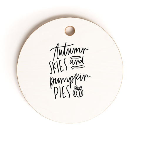 Chelcey Tate Autumn Skies And Pumpkin Pies Cutting Board Round