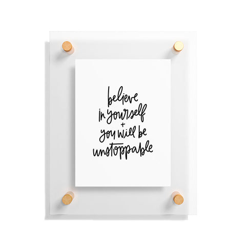 Chelcey Tate Be Unstoppable BW Floating Acrylic Print