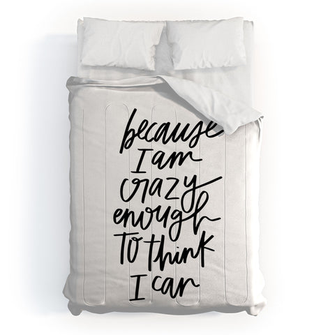 Chelcey Tate Because Im Crazy Enough To Think I Can Comforter