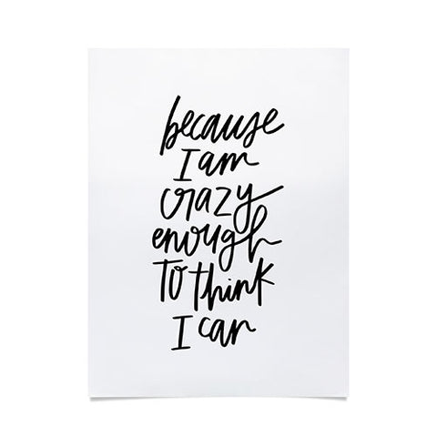 Chelcey Tate Because Im Crazy Enough To Think I Can Poster