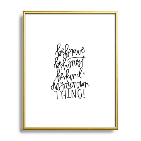 Chelcey Tate Brave Honest Kind Metal Framed Art Print