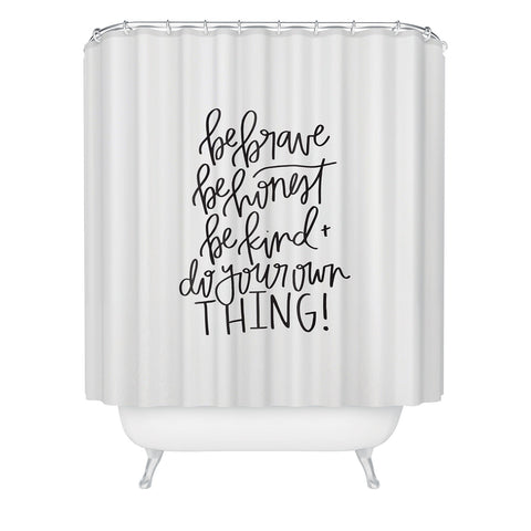 Chelcey Tate Brave Honest Kind Shower Curtain