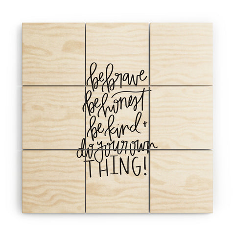 Chelcey Tate Brave Honest Kind Wood Wall Mural