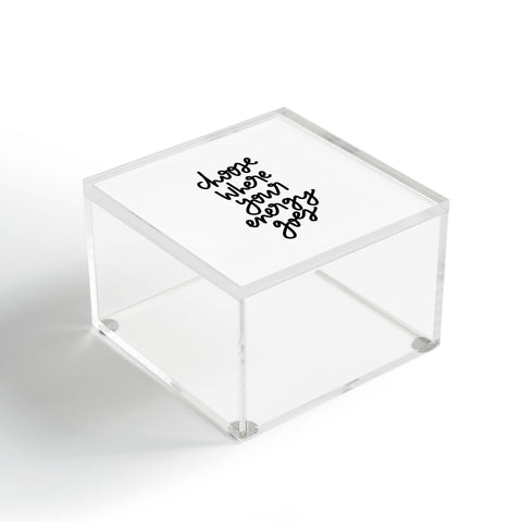 Chelcey Tate Choose Where Your Energy Goes BW Acrylic Box
