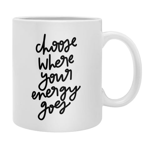 Chelcey Tate Choose Where Your Energy Goes BW Coffee Mug
