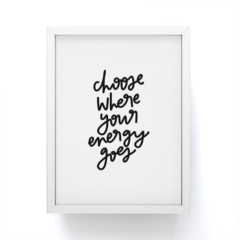 Chelcey Tate Choose Where Your Energy Goes BW Framed Mini Art Print