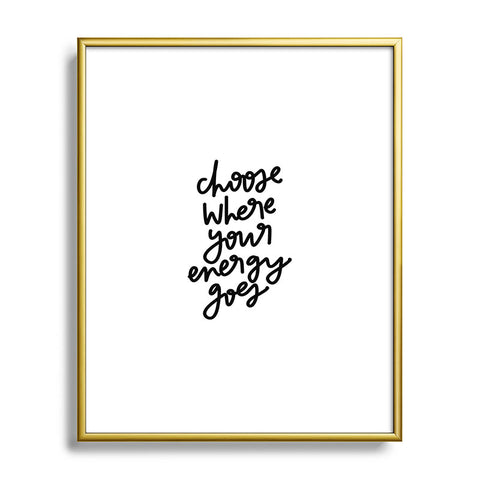 Chelcey Tate Choose Where Your Energy Goes BW Metal Framed Art Print