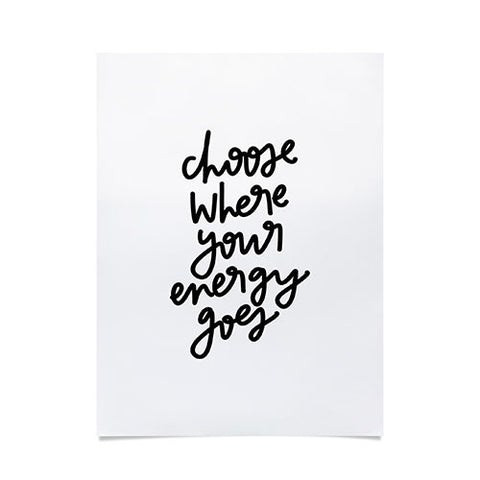 Chelcey Tate Choose Where Your Energy Goes BW Poster