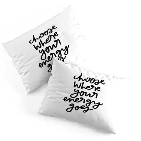 Chelcey Tate Choose Where Your Energy Goes BW Pillow Shams