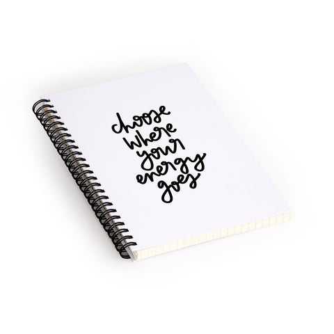 Chelcey Tate Choose Where Your Energy Goes BW Spiral Notebook