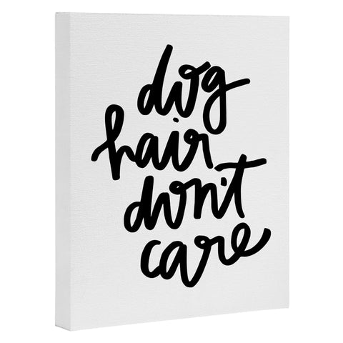 Chelcey Tate Dog Hair Dont Care Art Canvas