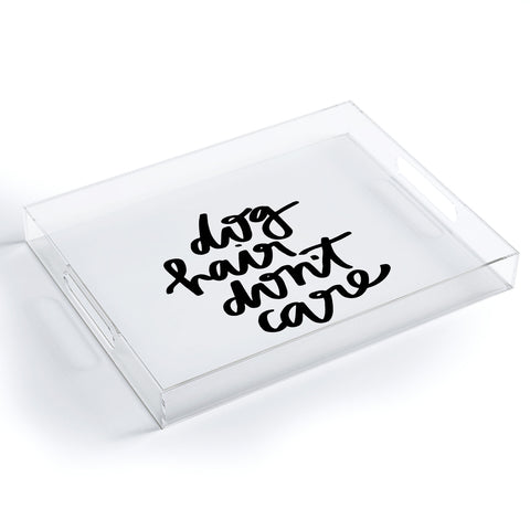 Chelcey Tate Dog Hair Dont Care Acrylic Tray