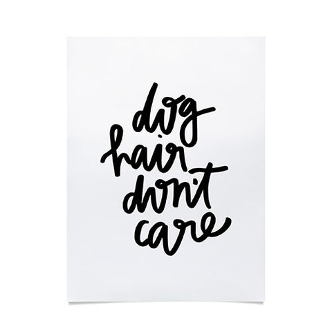 Chelcey Tate Dog Hair Dont Care Poster