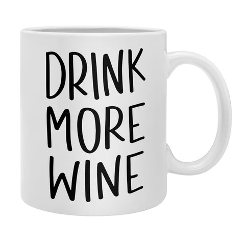 Chelcey Tate Drink More Wine Coffee Mug