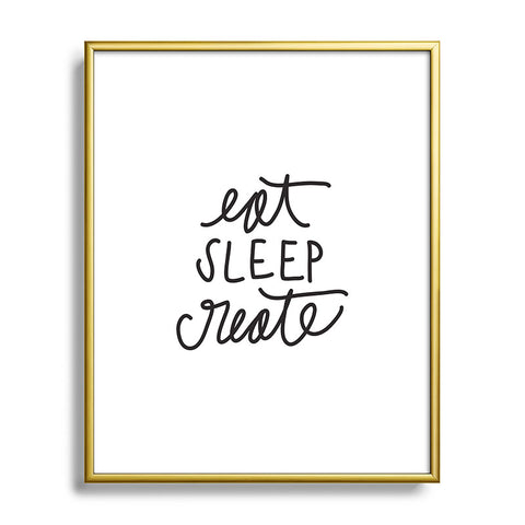 Chelcey Tate Eat Sleep Create Metal Framed Art Print