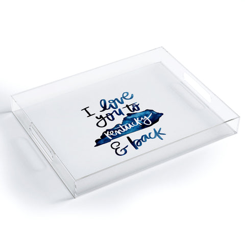 Chelcey Tate I Love You to Kentucky and Back Acrylic Tray