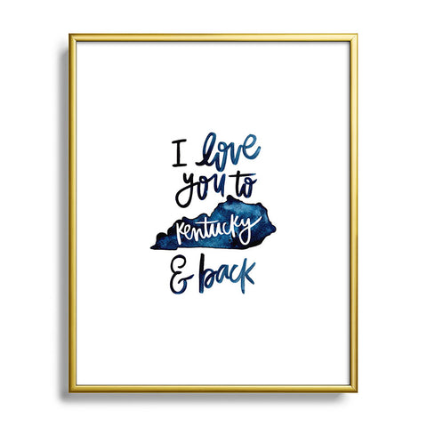Chelcey Tate I Love You to Kentucky and Back Metal Framed Art Print