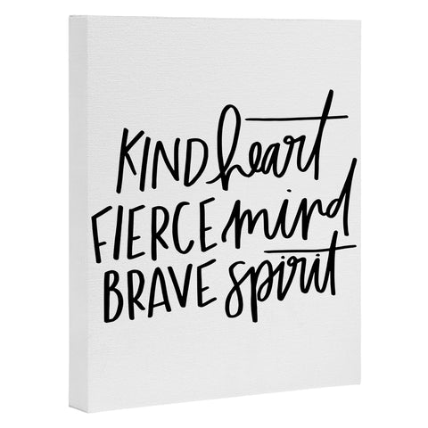 Chelcey Tate Kind Heart Fierce Mind Brave Spirit Art Canvas