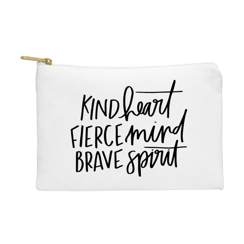 Chelcey Tate Kind Heart Fierce Mind Brave Spirit Pouch